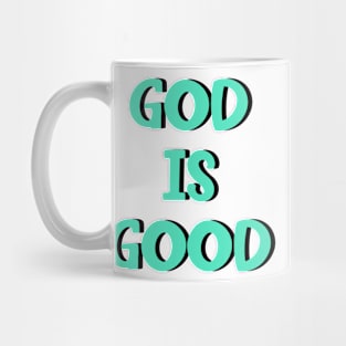 God is good Mug